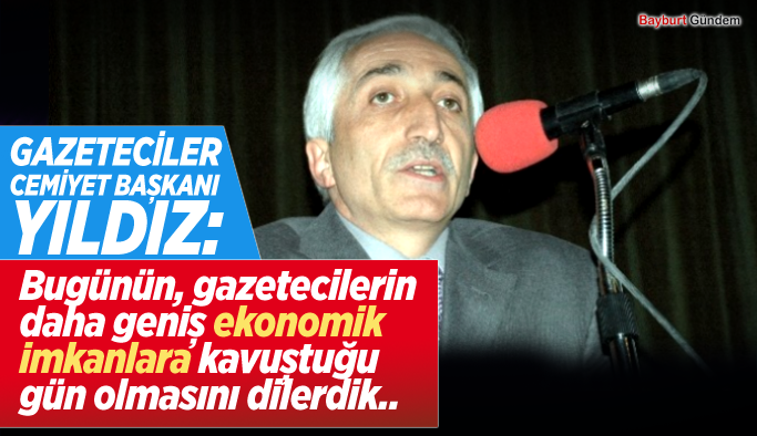 Cemiyet Başkanı Yıldız’dan10 Ocak Gazeteciler Günü mesajı