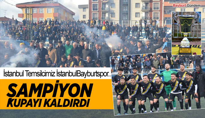 İstanbul Bayburtspor Şampiyonluk kupasını kaldırdı.