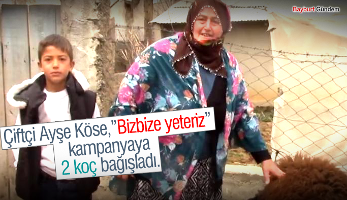Çiftçi Ayşe Köse,”Bizbize yeteriz” kampanyaya 2 koç bağışladı.