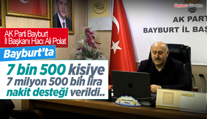 AK Parti Bayburt İl Başkanı Hacı Ali Polat Pandemi dönemindeki çalışmaları açıkladı.