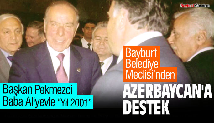 Bayburt Belediye Meclisi’nden Azerbaycan'a destek.