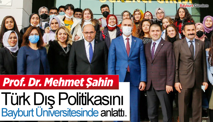 Bayburt Üniversitesinden ‘Son Gelişmeler Işığında Türk Dış Politikası’ Konferansı