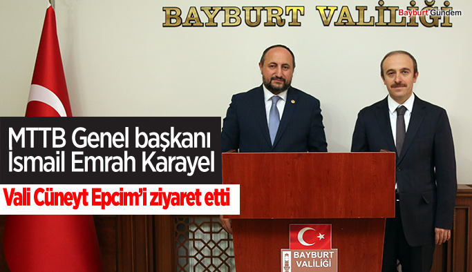 VMTTB Genel başkanı İsmail Emrah Karayel,Vali Cüneyt Epcim’i ziyaret etti