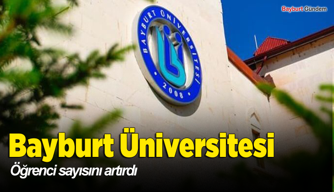 Bayburt Üniversitesi Öğrenci sayısını artırdı