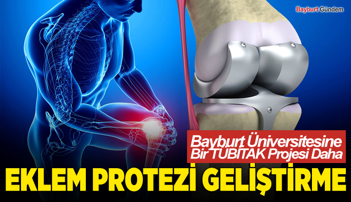 Bayburt Üniversitesine Eklem Protezleri için proje