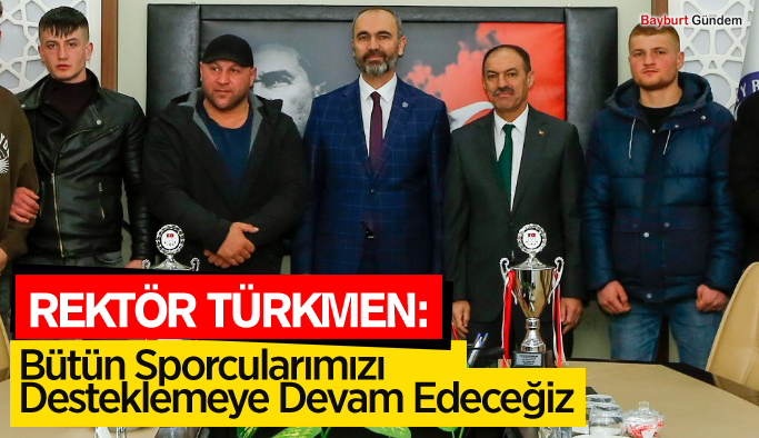 Rektör Türkmen, Derece Elde Eden Sporcuları Kabul Etti