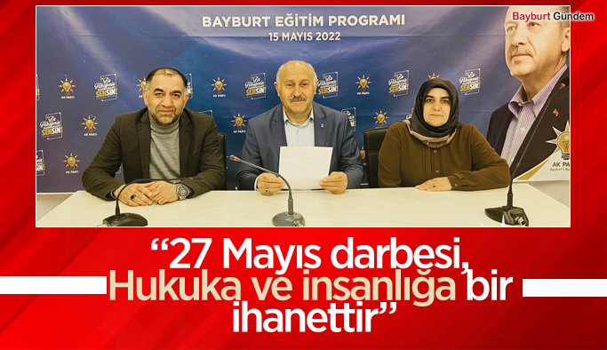 AK PARTİ BAYBURT’TAN '27 MAYIS DARBESİ' AÇIKLAMASI!