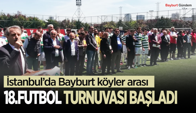 İstanbul’da Bayburt köyler arası 18.futbol turnuvası başladı
