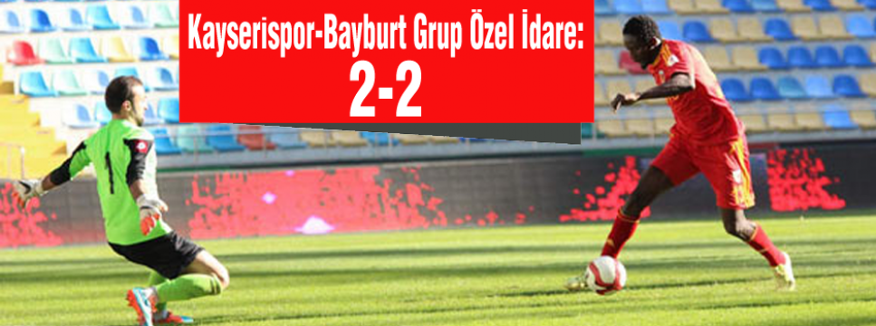 Deplasmanda Kayserispor-Bayburt Grup Özel İdare: 2-2