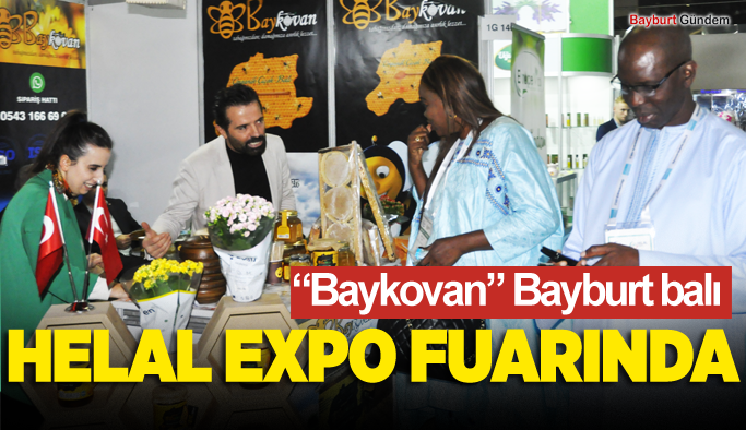 “Baykovan” Bayburt Balını,Uluslararası HELAL EXPO Fuarında  tanıtıyor.