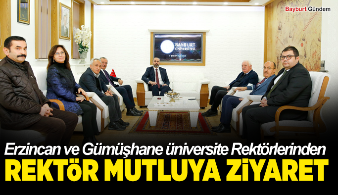 Avrasya, Erzincan Binali Yıldırım ve Gümüşhane Üniversiteleri Rektörlerinden Rektör Türkmen'e Ziyaret